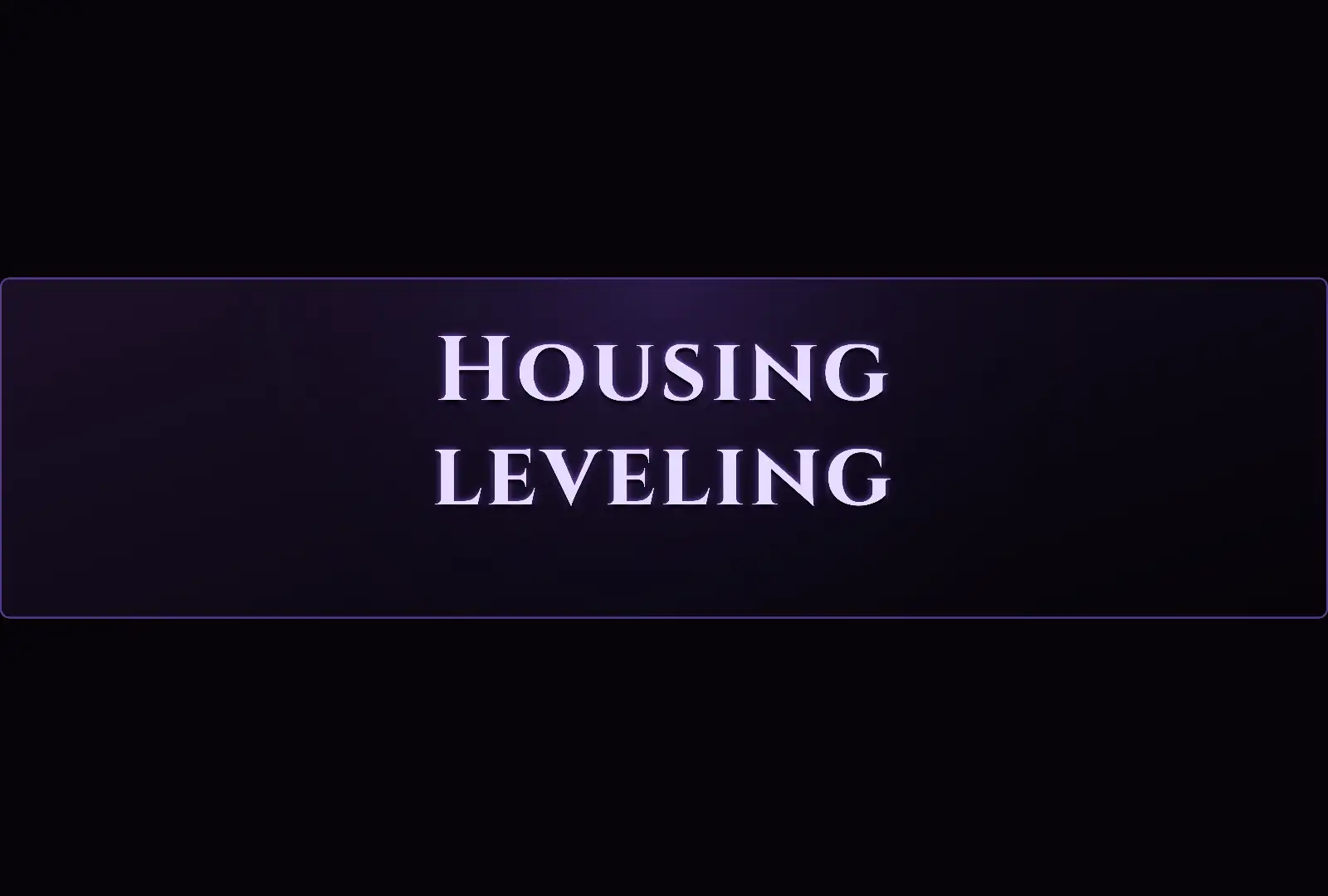 Housing Leveling - Professional gaming boost service